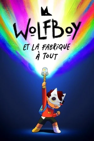 Regarder Wolfboy et la fabrique de l’étrange - Saison 2 en streaming complet